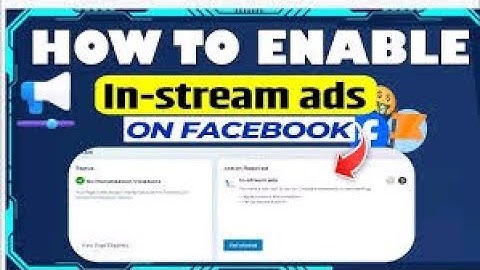 FACEBOOK INSTREAM ADS NEW UPDATE | ENABLE IN STREAM ADS TO EARN MUCH MONEY