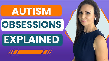 How to Handle Obsessions in Children with Autism | Olga Sirbu BCBA