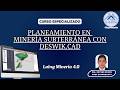 PLANEAMIENTO MINERO SUBTERRANEO CON DESWIK.CAD