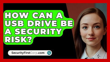 How Can A USB Drive Be A Security Risk? - SecurityFirstCorp.com