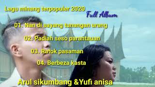 Lagu Minang Terpopuler 2020 Full Album | Arul Sikumbang Feat Yufi Anisa