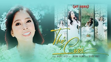 Thở Và Cười - Mỹ Hạnh (Official MV) | Một ca khúc nhẹ nhàng và ý nghĩa