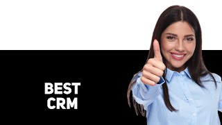 Best CRM For Small Business 2025