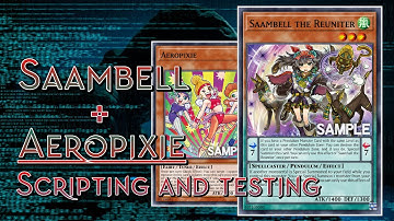【Yu-Gi-Oh!】Saambell the Reuniter + Aeropixie | Scripting and testing them before release【EDOPro】