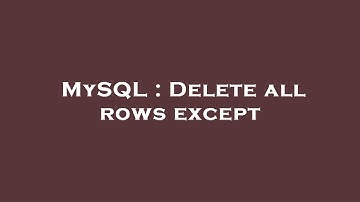 MySQL : Delete all rows except