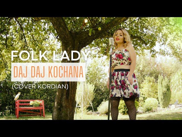 Folk Lady - Daj Daj Kochana