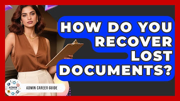 How Do You Recover Lost Documents? - Admin Career Guide
