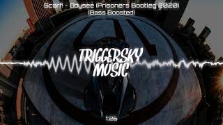 Scarf! - Odysee (Prisoners Bootleg 2020) (Bass Boosted)