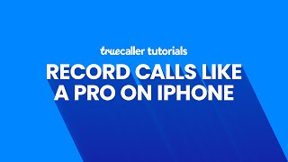 How To Use Call Recording on Truecaller for iPhone screenshot 3