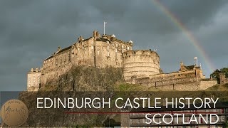 Edinburgh Castle History | Edinburgh, Scotland | 4K