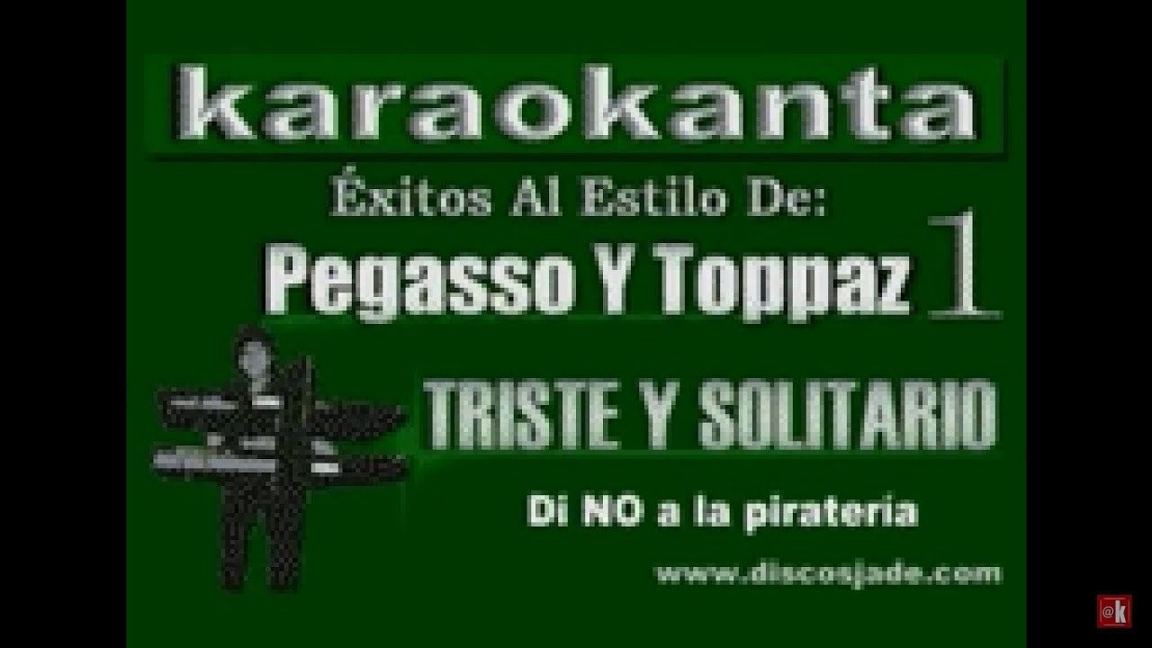 entretenimentos em ingles Karaokanta - Grupo Toppaz - Triste y solitario