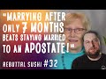 "Marrying after only 7 months beats staying married to an apostate!"