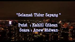 PUISI - Rindu / Selamat tidur Sayang ( Kahlil Gibran )