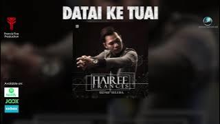 Hairee Francis - Datai Ke Tuai