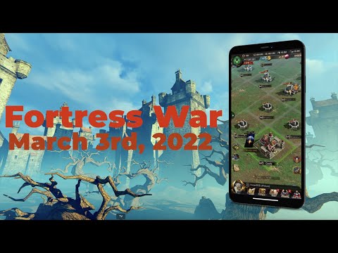 War and Order - Fortress War for March 3rd, 2022 gameplay and thoughts