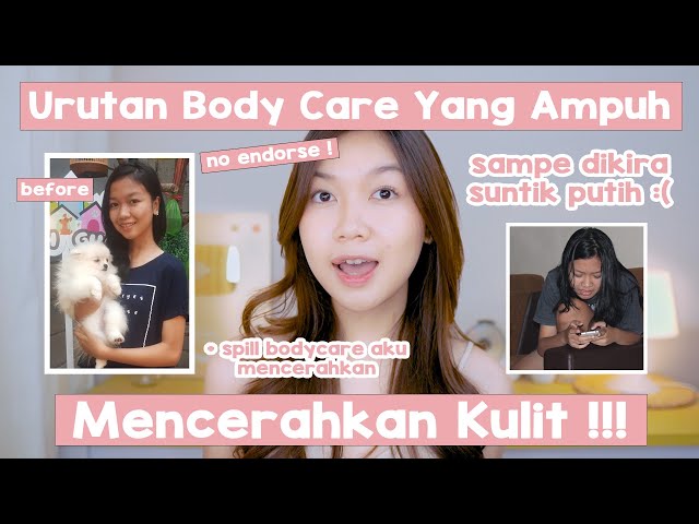 Urutan Body Care Yang Benar Untuk Mencerahkan Kulit || Desty Yufenti class=