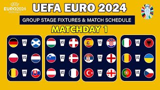 UEFA EURO 2024 - Matchday  1 - Group Stage Fixtures & Schedule - EURO 2024 Fixtures