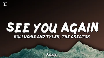 Tyler, The Creator - See You Again (Lyrics) ft. Kali Uchis