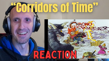 "Corridors of Time" took me to another dimension!  Chrono Trigger music first listen reaction!