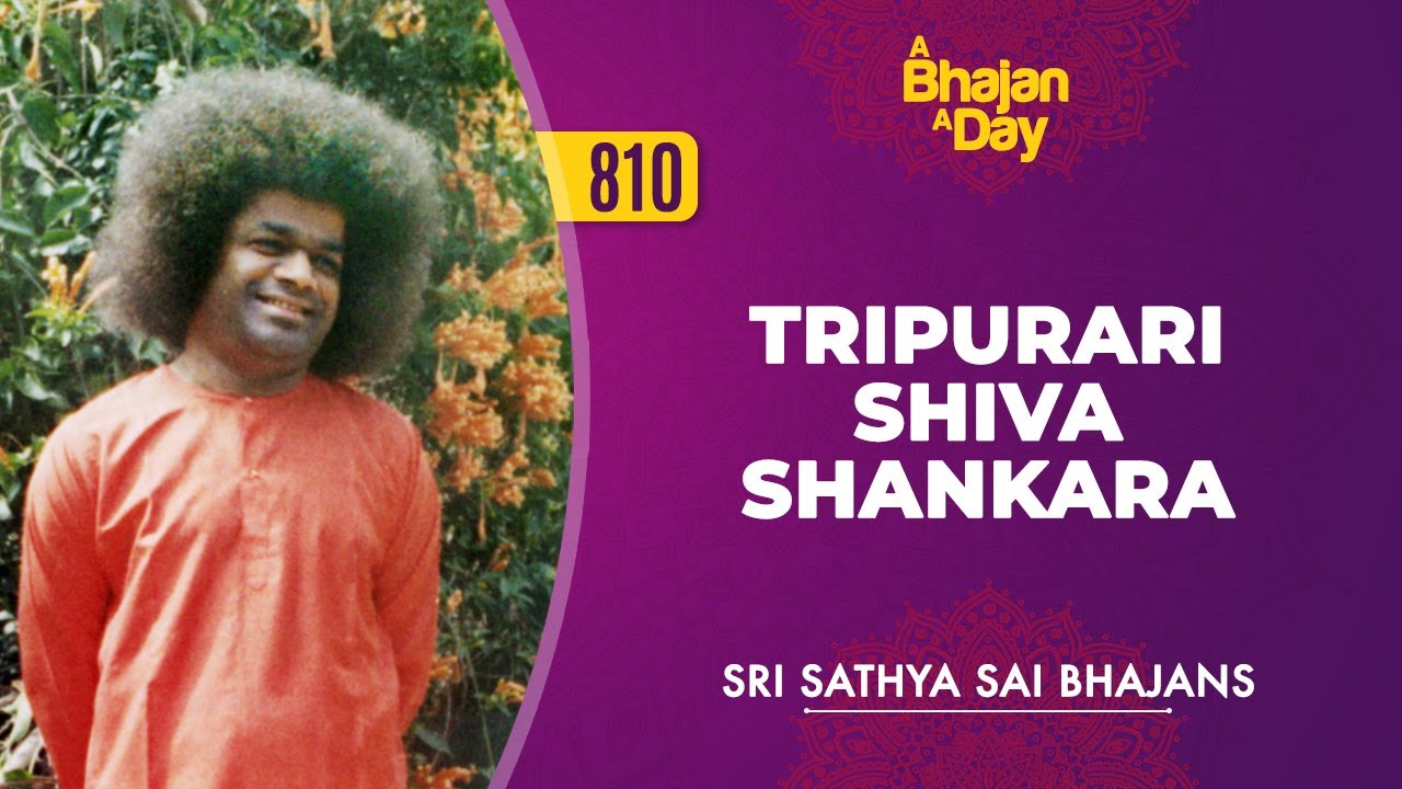 810   Tripurari Shiva Shankara  Sri Sathya Sai Bhajans