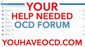 OCD Forum Help Needed - PURE-O, HOCD, ROCD, POCD, Existential  Sensorimotor Contamination OCD