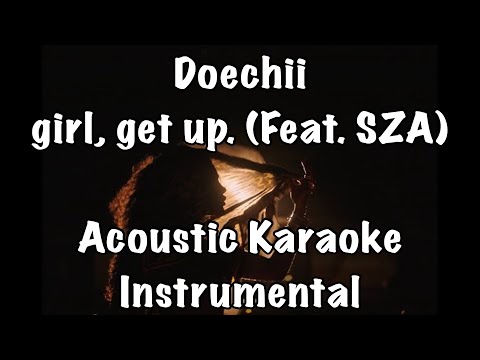 Doechii - girl, get up. (Feat. SZA) Acoustic Karaoke Instrumental