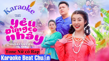 Karaoke Beat Chuẩn Tone Nữ Có Rap | Yêu Đừng Có Nhây | Hana Cẩm Tiên ft. TVk