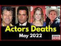 Actors Deaths May 2022