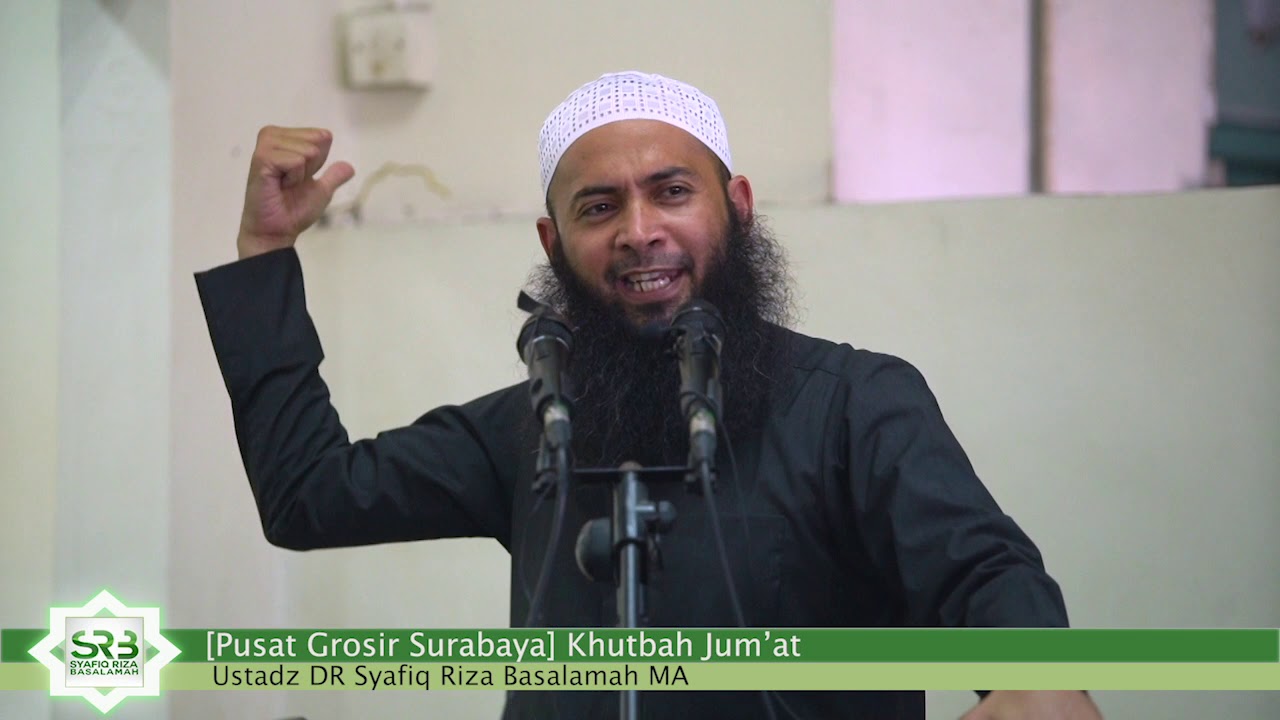 [ Pusat Grosir Surabaya] Khutbah jum'at - Ustadz DR Syafiq Riza Basalamah MA