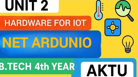 NetArduino Explained | Hardware for IoT Unit 2 | AKTU B.Tech IoT Complete Lecture
