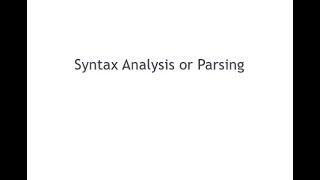 Syntax Analysis or Parsing