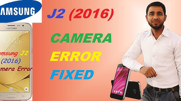 Samsung J2(2016) Camera Error/Camera Failed Solution after FRP Reset