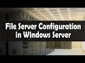 Configure Windows Server as a File Server | DC &amp; File Share Server