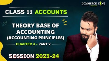 Theory Base of accounting class 11 | Accounting Principles chapter 3 Part 2 | Accounts