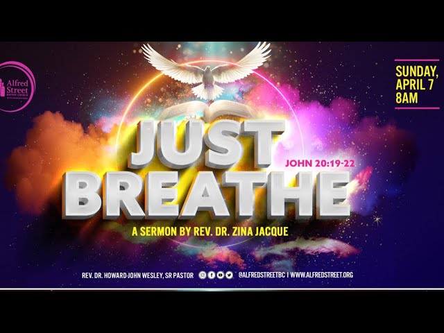 "Just Breathe" I Rev. Dr. Zina Jacque I April 7, 2024 I 8AM