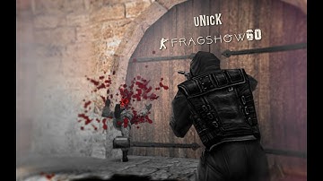 unicK fragshow #60