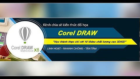 CorelDraw - Hướng dẫn sử dụng CorelDraw cho người mới bắt đầu | Bài 1 | 3DKID Channel