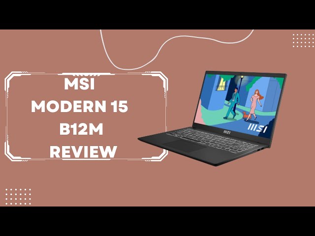 MSI Modern 15 B12M Review: A Solid Workstation Laptop? - YouTube
