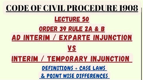 AD INTERIM INJUNCTION VS INTERIM INJUNCTION | EXPARTE INJUNCTION VS TEMPORARY INJUNCTION #injunction