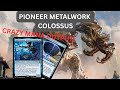 UW Metalwork Colossus in Pioneer! New one drop goes Crazy!