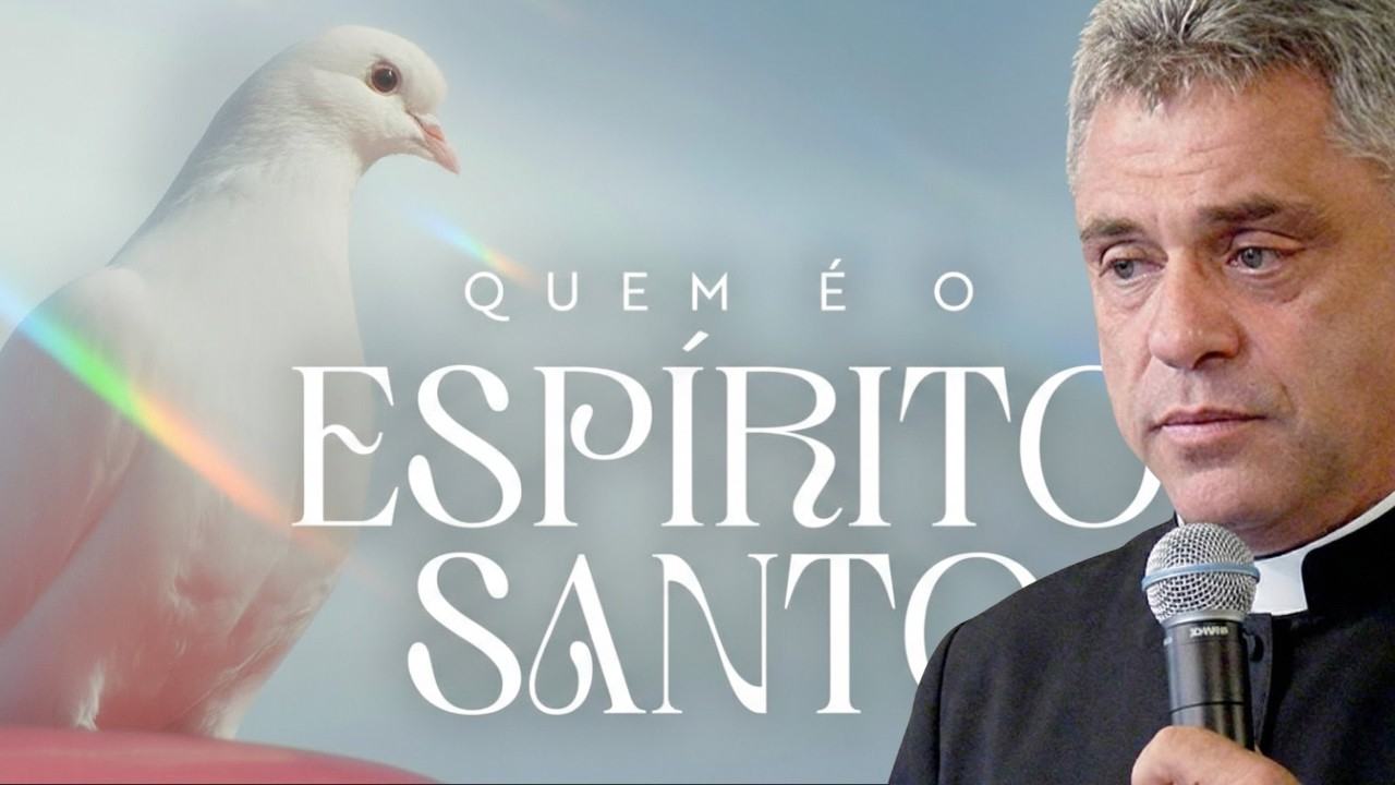 Quem é o Espírito Santo e Porque Precisamos Dele? Padre Leo