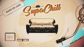 SUPACHILL - MARS EN JAZZ (Audio Only)