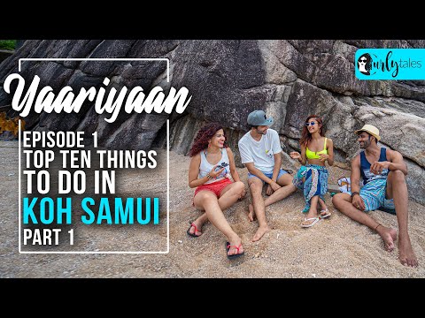 Yaariyaan Episode 1: ArmChair Travel To Koh Samui | Curly Tales