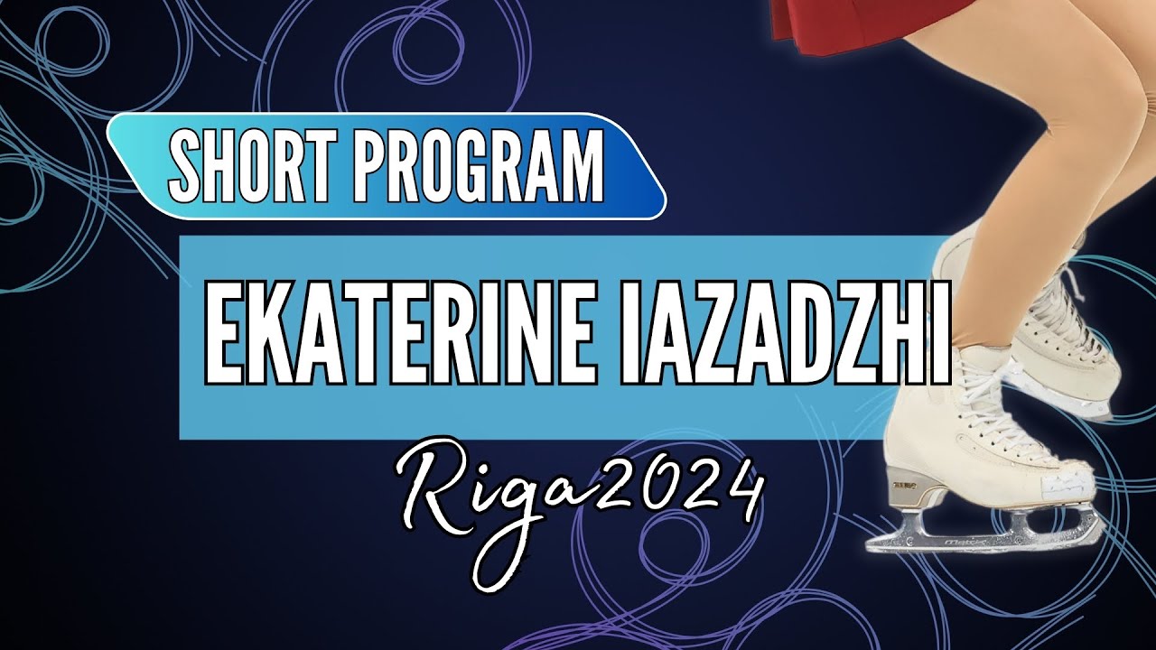 Ekaterine IAZADZHI (GEO) | Junior Women Short Program | Riga 2024