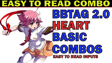 BLAZEBLUE CROSS TAG BATTLE HEART BASIC COMBOS - EASY TO READ INPUTS - BBTAG ハートベーシックコンボ – ZEPHELA