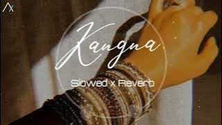 Kangna (Unplugged) - Dr Zeus - Slowed Reverb