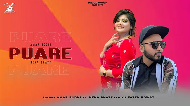 PUARE ||AMAR SODHI || NEHA BHATT || FATEH POWAT ||...