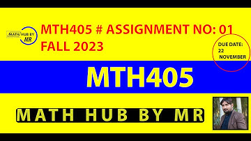 MTH405 ASSIGNMENT NO 1 SOLUTION FALL 2023 PRESENTED BY MUHAMMAD RAMZAN