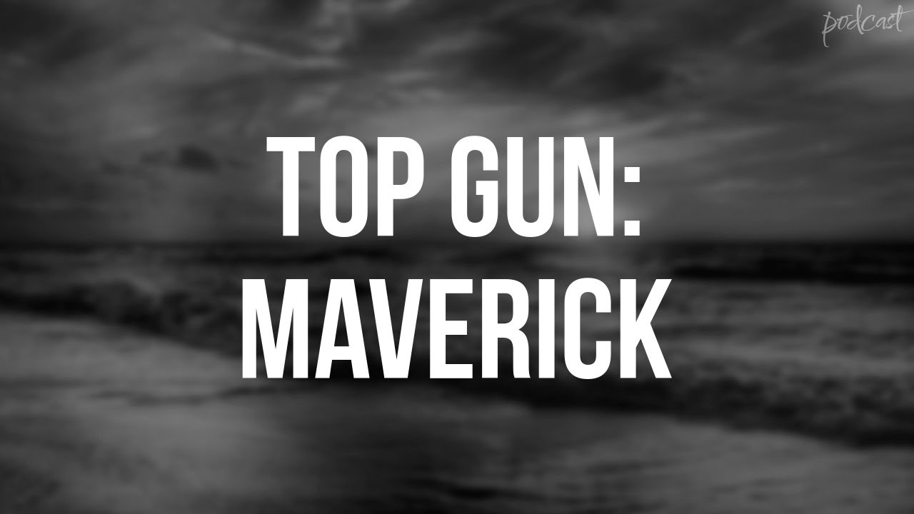 Top Gun Maverick (2022) HD Full Movie Podcast Episode Film Review