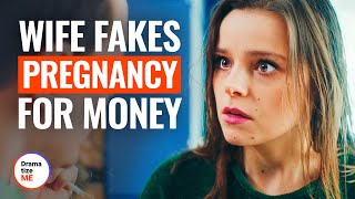 WIFE FAKES PREGNANCY FOR MONEY | @DramatizeMe